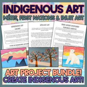 Indigenous Art Lesson Plans - First Nations, Métis and Inuit Art Bundle