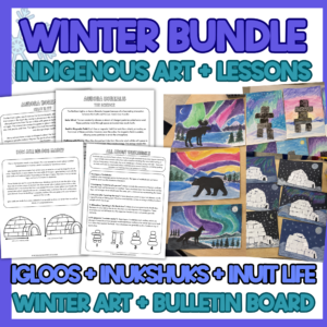 Indigenous art project and lesson about inukshuks, igloos, inuit culture