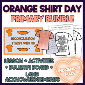 Orange Shirt Day lesson and activity bundle about residential schools and Truth and Reconciliation for primary students