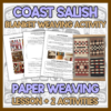Coast Salish (2) Coast Salish Weaving Lesson & Paper Weaving Activity
